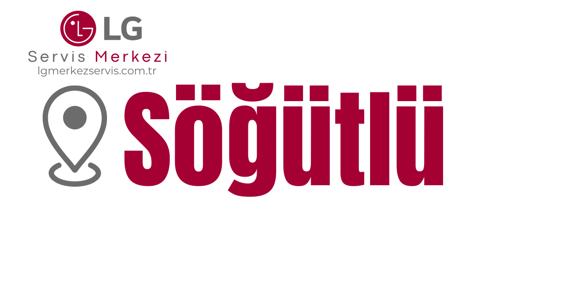 Söğütlü LG Servisi